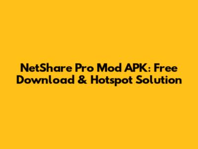 NetShare Pro Mod APK: Free Download & Hotspot Solution