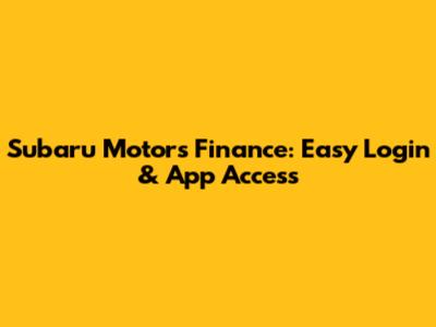 Subaru Motors Finance: Easy Login & App Access